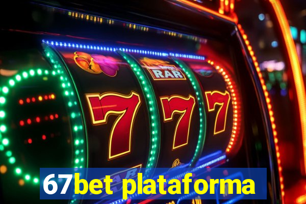 67bet plataforma